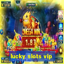 lucky slots vip